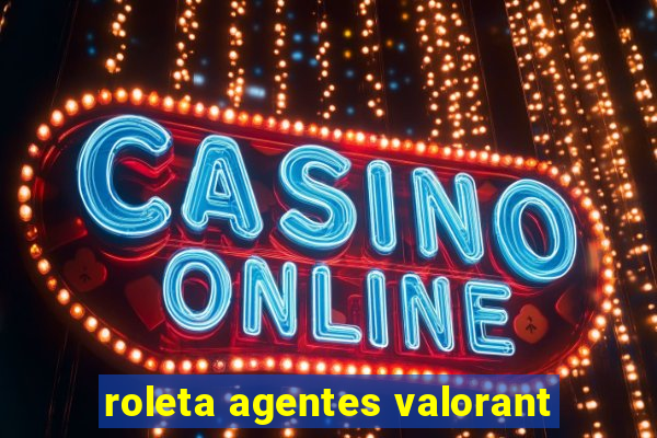 roleta agentes valorant